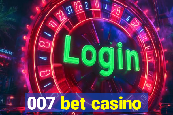 007 bet casino